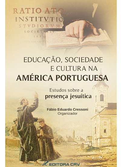 Capa do livro: EDUCAÇÃO, SOCIEDADE E CULTURA NA AMÉRICA PORTUGUESA<br>estudos sobre a presença jesuítica