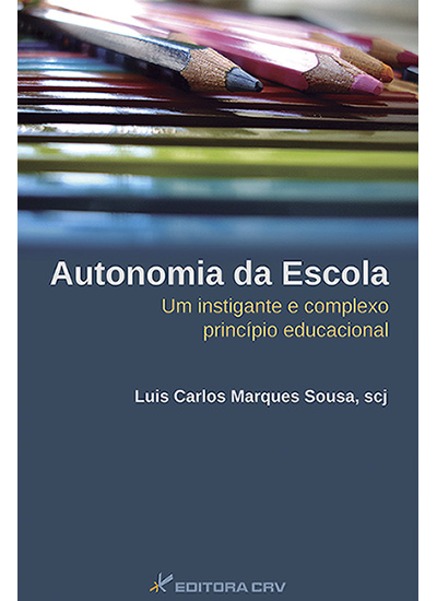 Capa do livro: AUTONOMIA DA ESCOLA:<br>um instigante e complexo princípio educacional