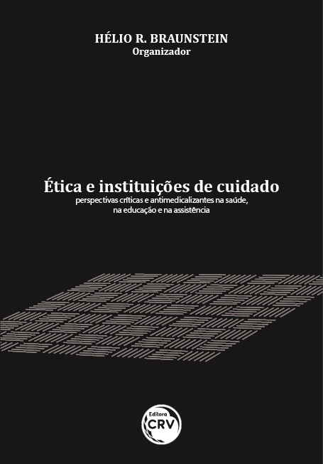 Capa do livro: ÉTICA E INSTITUIÇÕES DE CUIDADO:<br> perspectivas críticas e antimedicalizantes na saúde, na educação e na assistência