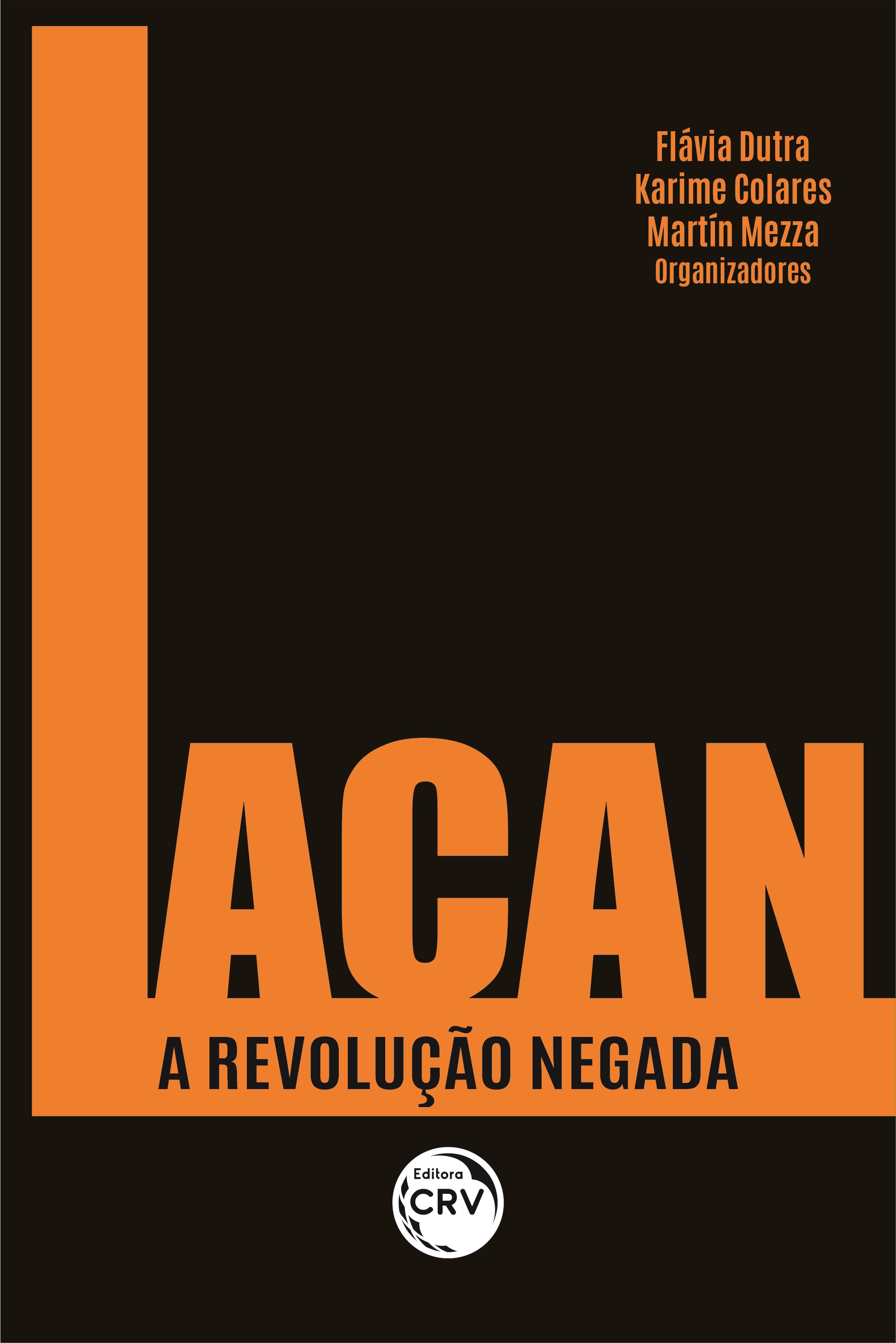 Capa do livro: LACAN A REVOLUÇÃO NEGADA