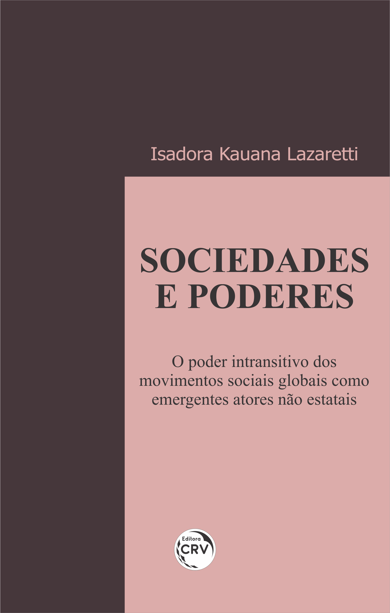 Capa do livro: SOCIEDADES E PODERES: <br> o poder intransitivo dos movimentos sociais globais como emergentes atores não estatais
