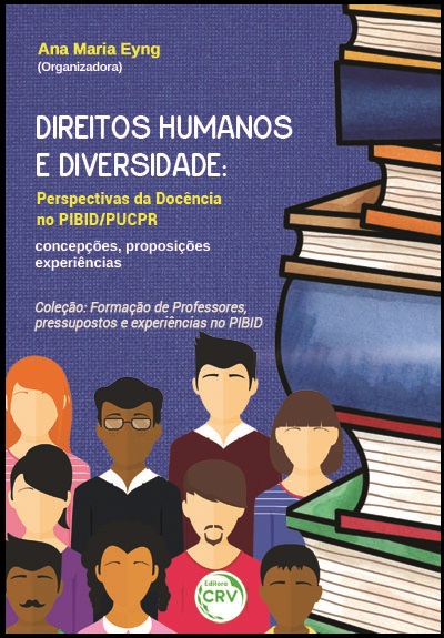 Capa do livro: DIREITOS HUMANOS E DIVERSIDADE:<br>perspectivas da docência no PIBID/PUCPR – concepções, proposições e experiências<br>Coleção: Formação de Professores, Pressupostos e Experiências no Pibid<br>Volume 1