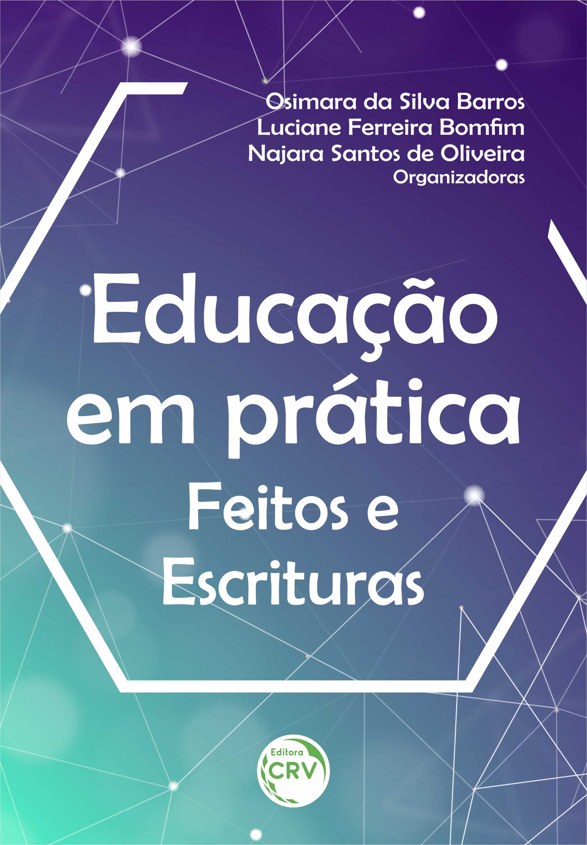 Capa do livro: EDUCAÇÃO EM PRÁTICA: <br>feitos e escrituras