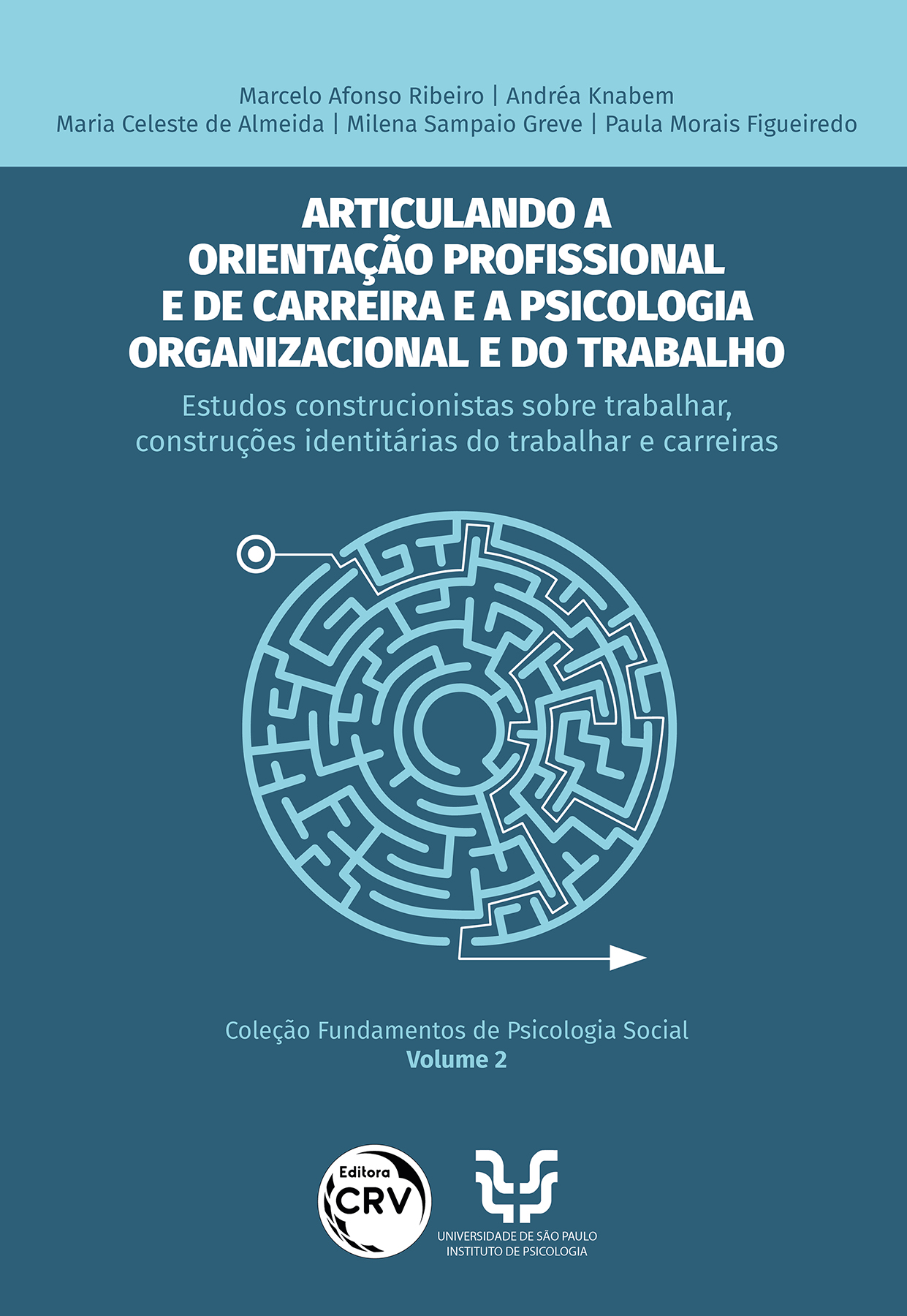 Capa do livro: Articulando a orientação profissional e de carreira e a psicologia organizacional e do trabalho: <br>Estudos construcionistas sobre trabalhar, construções identitárias do trabalhar e carreiras