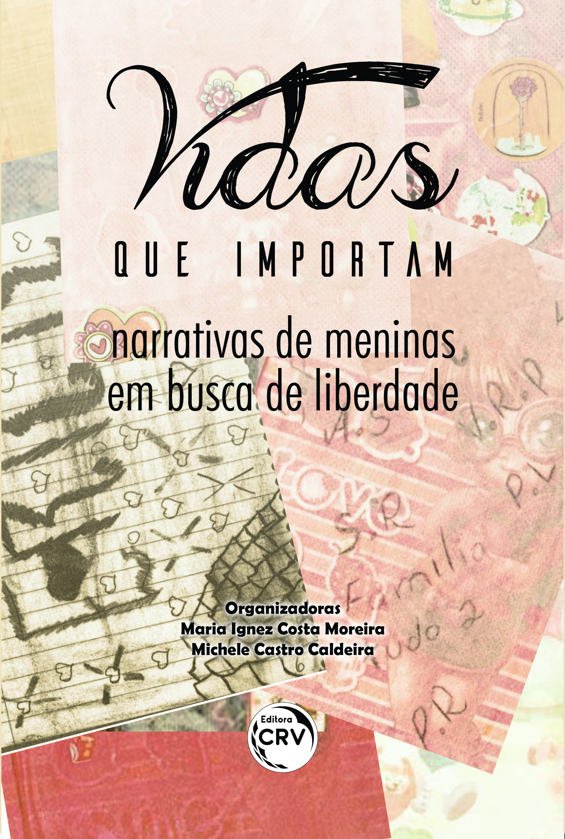 Capa do livro: VIDAS QUE IMPORTAM:<br> narrativas de meninas em busca de liberdade