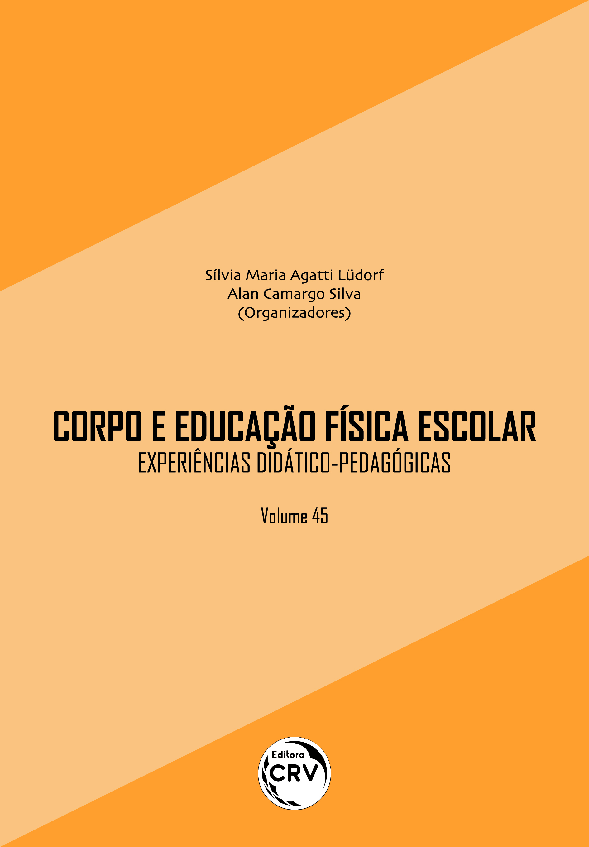 Capa do livro: CORPO E EDUCAÇÃO FÍSICA ESCOLAR:<br> experiências didático-pedagógicas<br> Volume 45