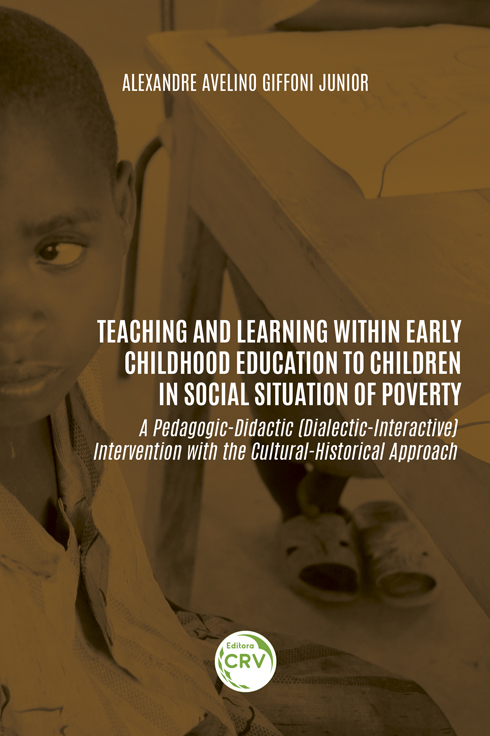 Capa do livro: TEACHING AND LEARNING WITHIN EARLY CHILDHOOD EDUCATION TO CHILDREN IN SOCIAL SITUATION OF POVERTY: <BR> a Pedagogic-Didactic (Dialectic-Interactive) Intervention with the Cultural-Historical Approach
