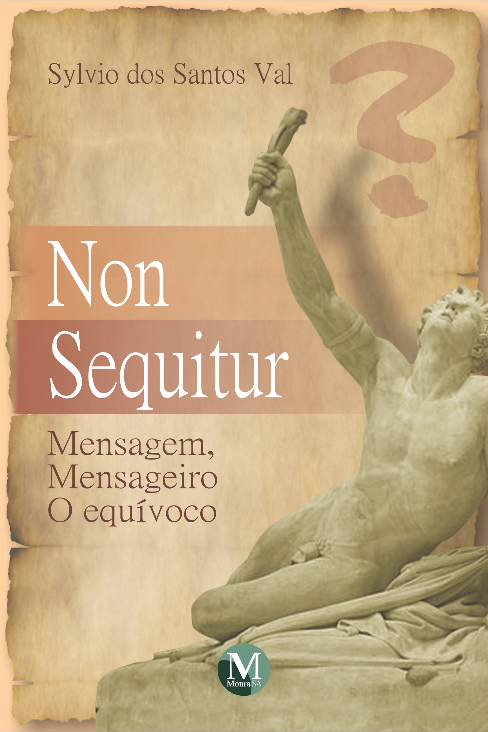 Capa do livro: NON SEQUITUR:<br> mensagem, mensageiro o equívoco