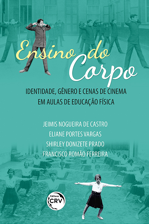 Capa do livro: ENSINO DO CORPO:<br> identidade, gênero e cenas de cinema em aulas de Educação Física