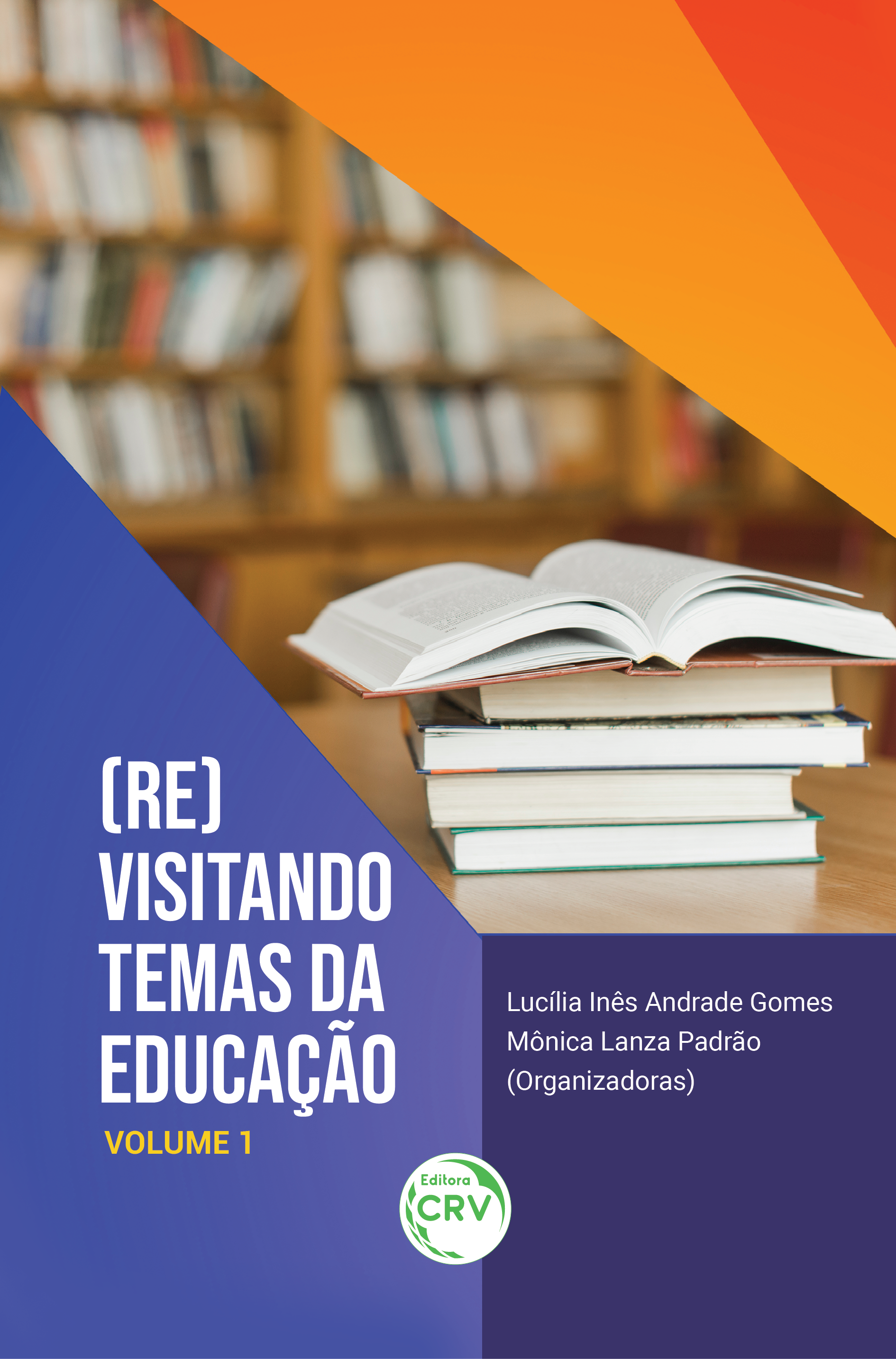 Capa do livro: (RE)VISITANDO TEMAS DA EDUCAÇÃO <br>Coleção temáticas contemporâneas - Volume 1