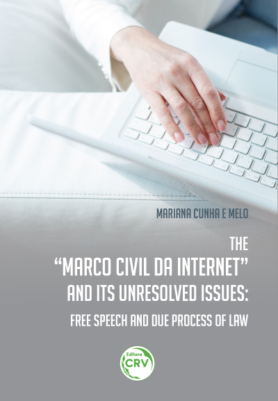 Capa do livro: THE 'MARCO CIVIL DA INTERNET' AND ITS UNRESOLVED ISSUES:<br> free speech and due process of law 