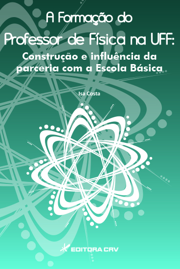 Capa do livro: A FORMAÇÃO DO PROFESSOR DE FÍSICA NA UFF:<BR> construção e influência da parceria com a Escola Básica