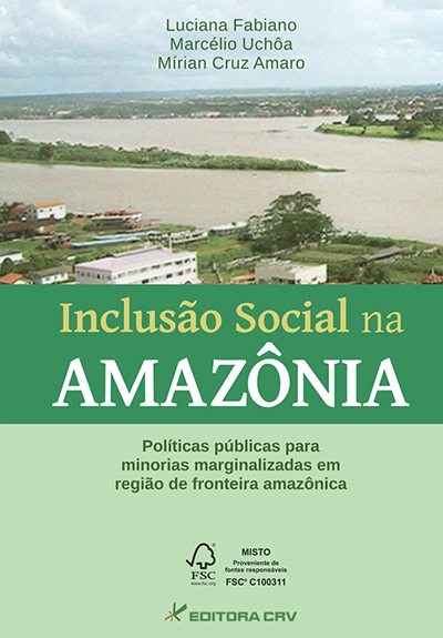 Capa do livro: INCLUSÃO SOCIAL NA AMAZÔNIA:<BR>políticas públicas para minorias marginalizadas em região da fronteira amazônica