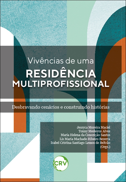 Capa do livro: VIVÊNCIAS DE UMA RESIDÊNCIA MULTIPROFISSIONAL: <br>Desbravando cenários e construindo histórias