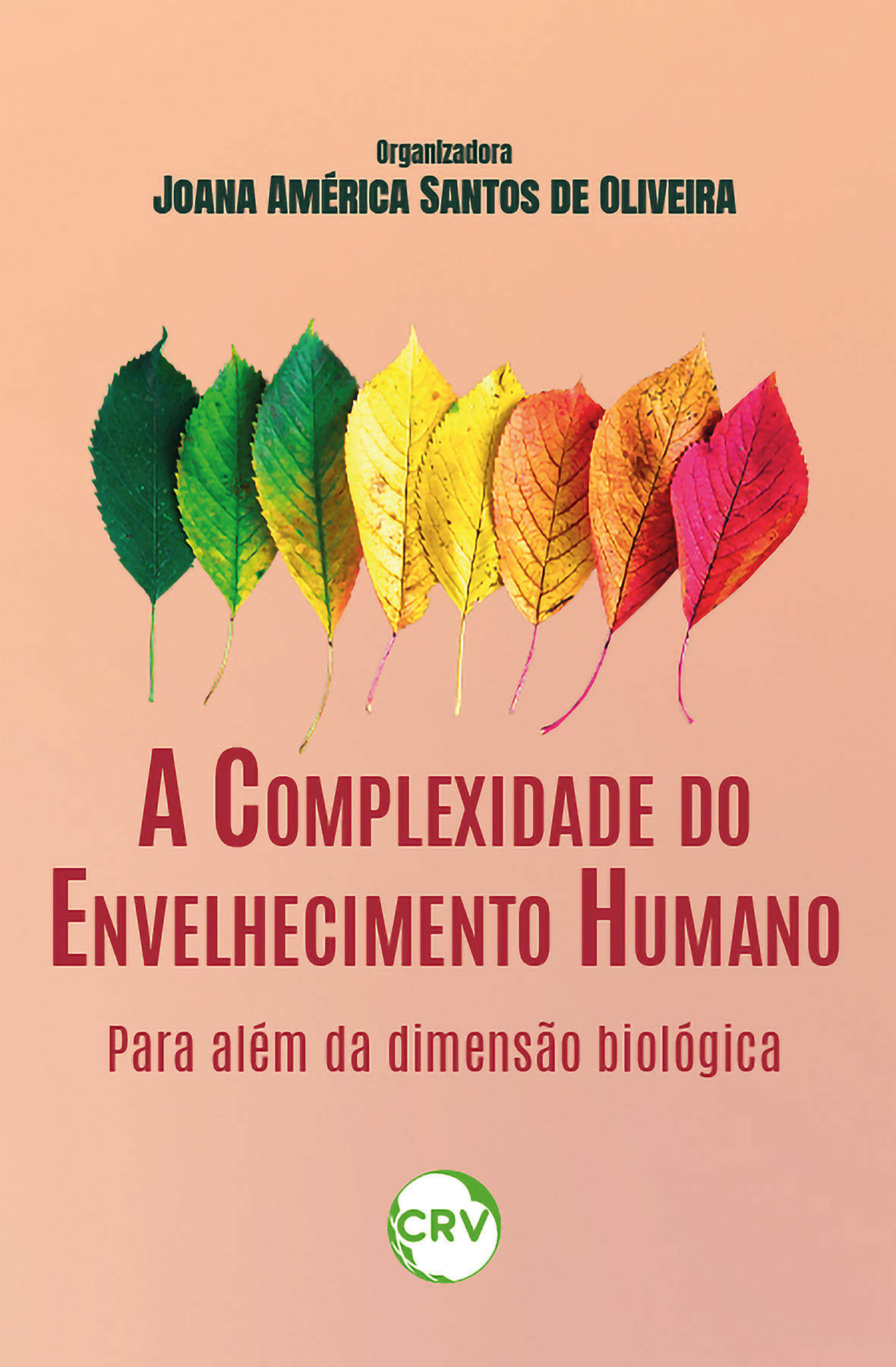 Capa do livro: A COMPLEXIDADE DO ENVELHECIMENTO HUMANO:<br>Para além da dimensão biológica