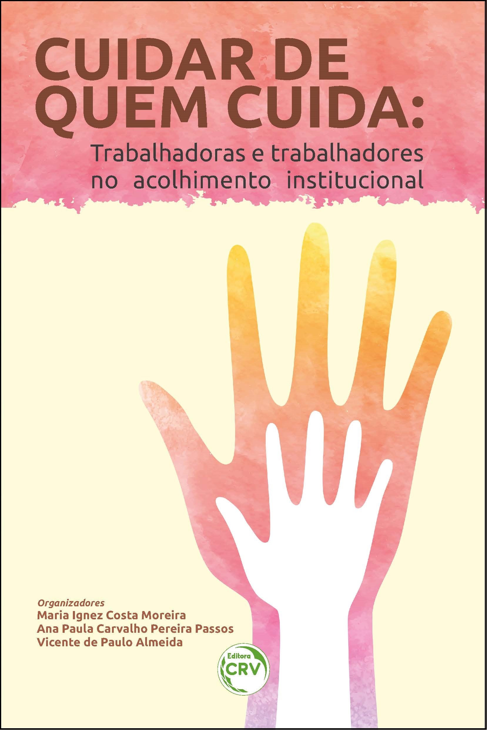 Capa do livro: CUIDAR DE QUEM CUIDA:<br>trabalhadoras e trabalhadores no acolhimento institucional