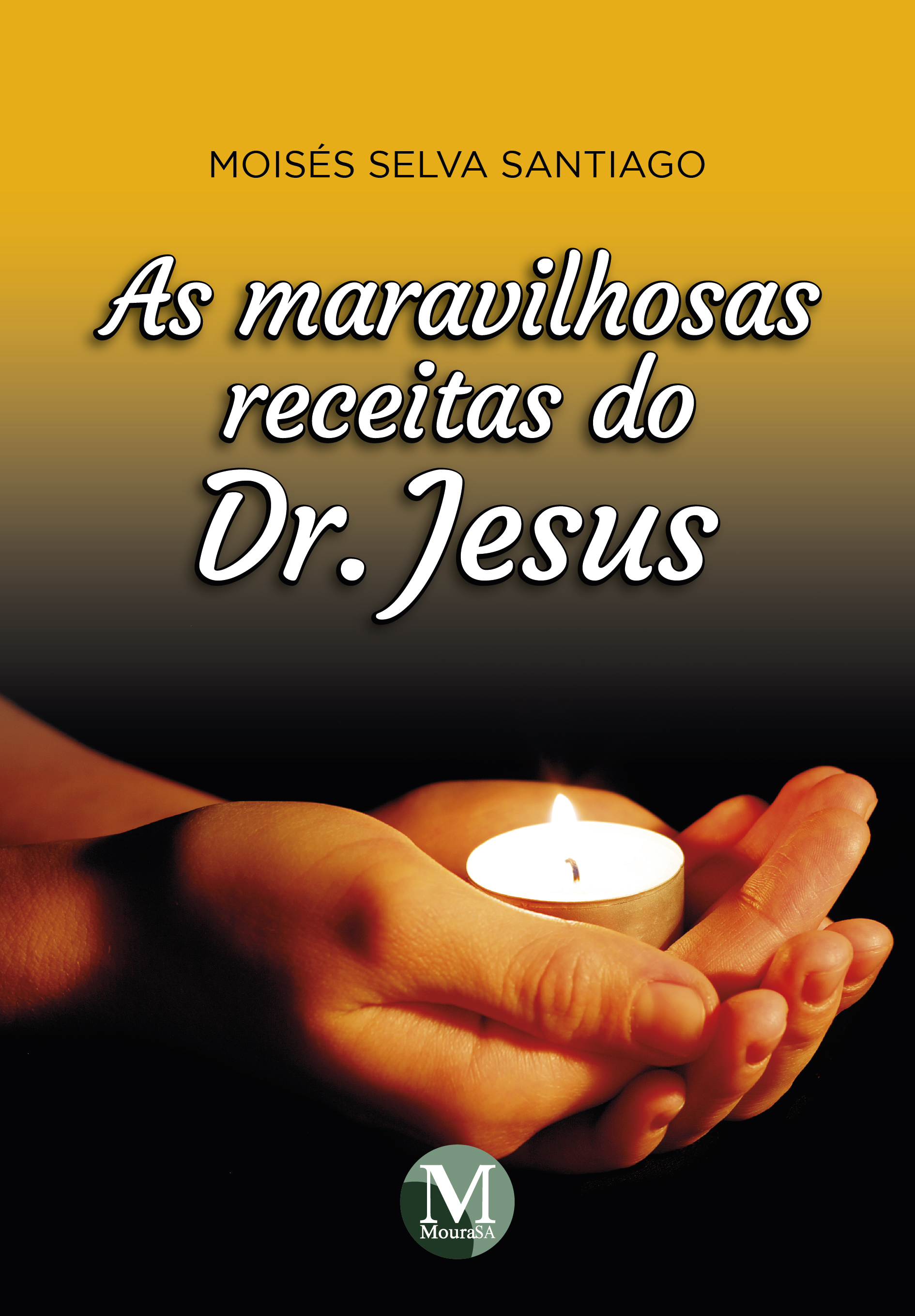 Capa do livro: AS MARAVILHOSAS RECEITAS DO DR. JESUS