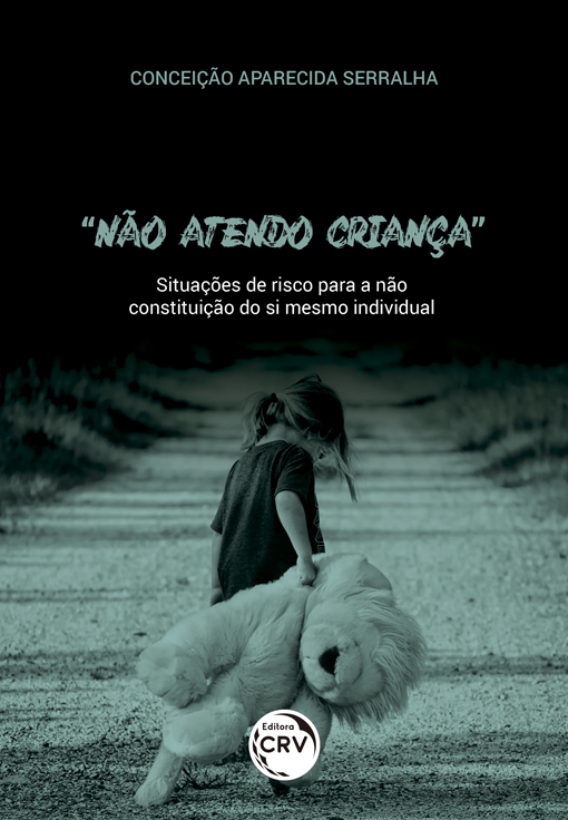 Capa do livro: “NÃO ATENDO CRIANÇA”:<BR> situações de risco para a não constituição do si mesmo individual