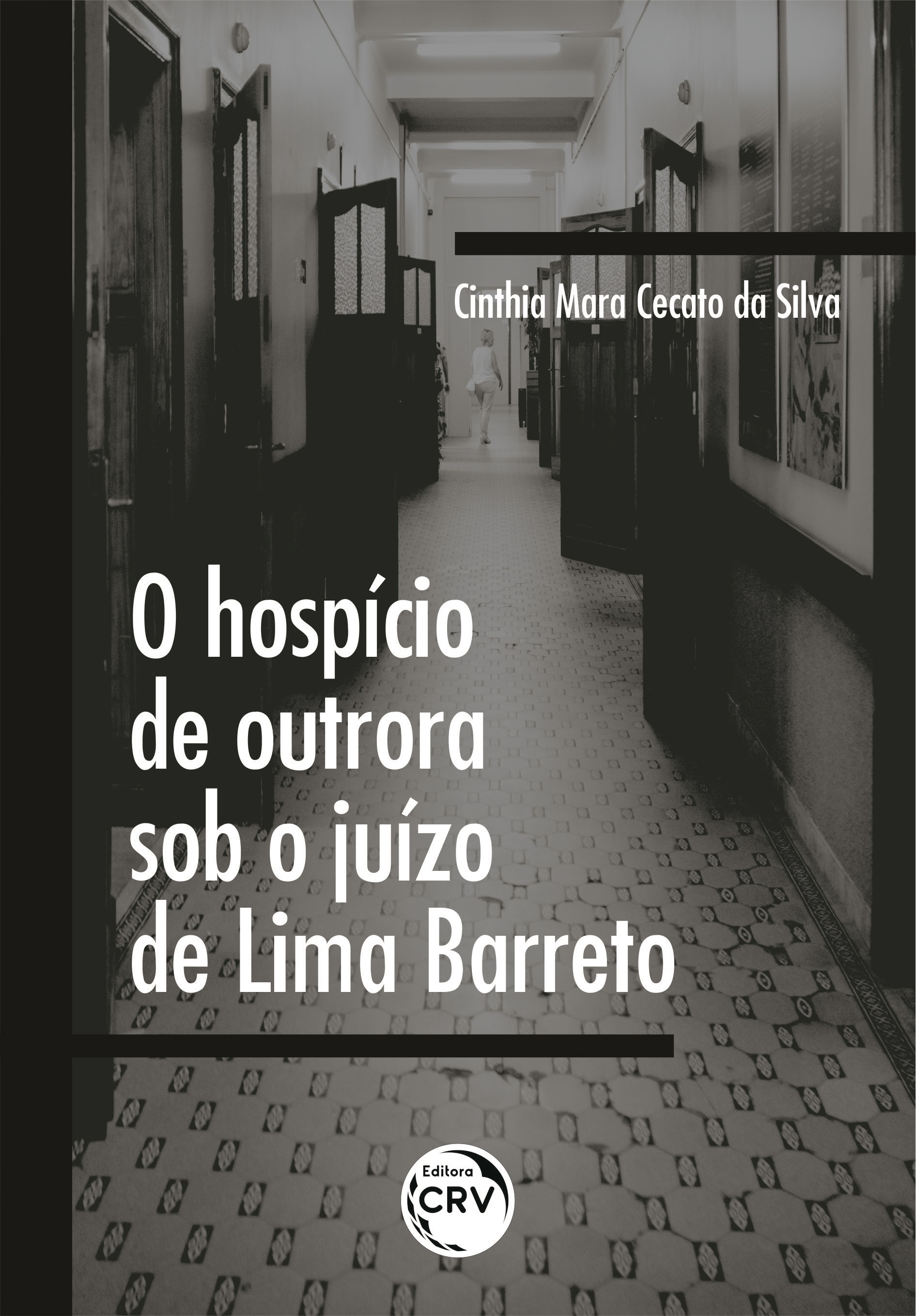 Capa do livro: O HOSPÍCIO DE OUTRORA SOB O JUÍZO DE LIMA BARRETO