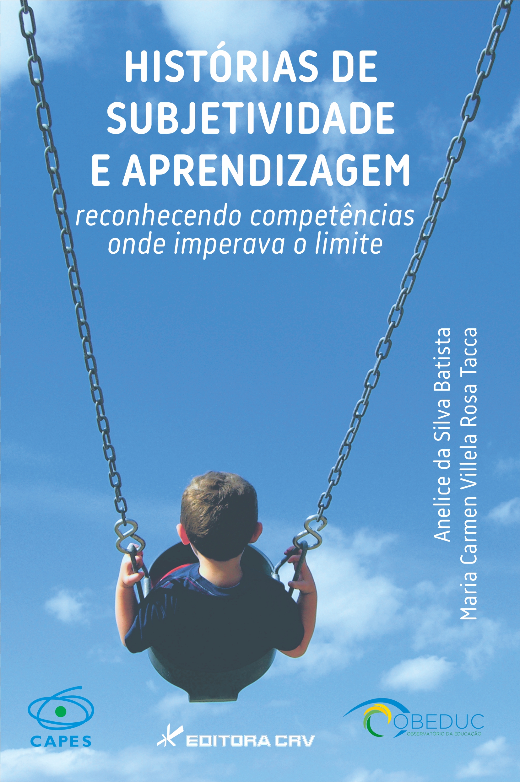 Capa do livro: HISTÓRIAS DE SUBJETIVIDADE E APRENDIZAGEM:<br>reconhecendo competências onde imperava o limite