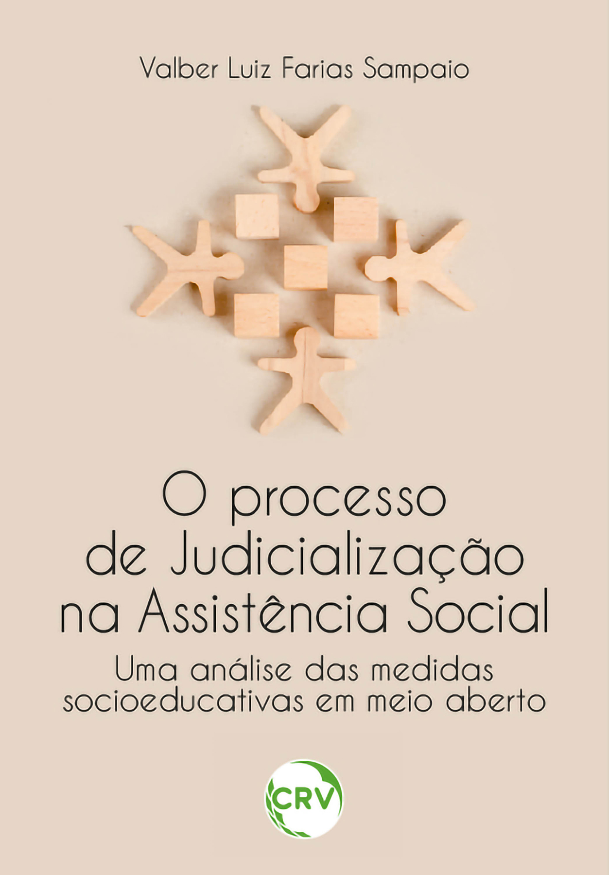 Capa do livro: O PROCESSO DE JUDICIALIZAÇÃO NA ASSISTÊNCIA SOCIAL: <br>Uma análise das medidas socioeducativas em meio aberto