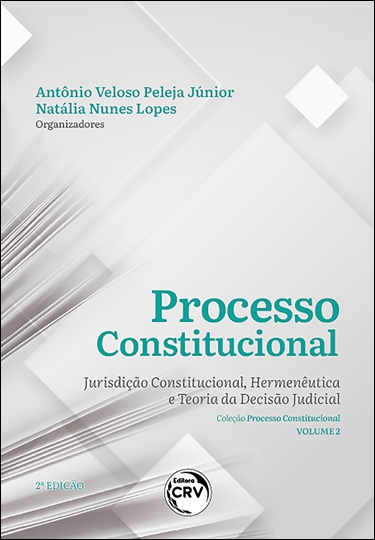 Capa do livro: Processo constitucional:<br> Jurisdição constitucional, hermenêutica e teoria da decisão judicial