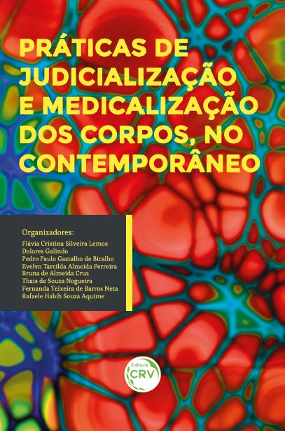 Capa do livro: PRÁTICAS DE JUDICIALIZAÇÃO E MEDICALIZAÇÃO DOS CORPOS, NO CONTEMPORÂNEO<br> Coleção Transversalidade e Criação: ética, estética e política<br>VOLUME V