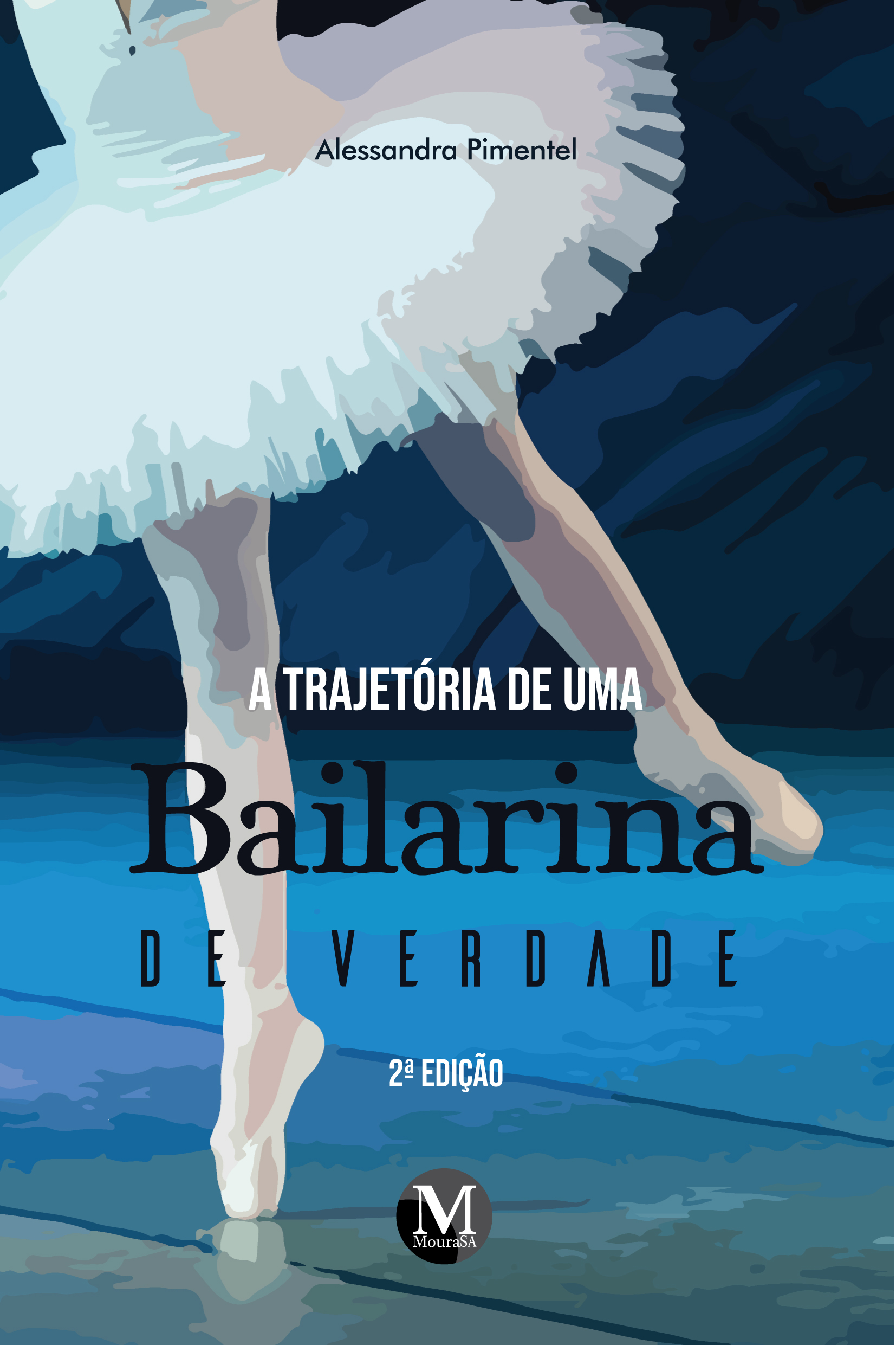 Capa do livro: A TRAJETÓRIA DE UMA BAILARINA DE VERDADE