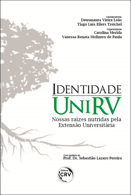 Capa do livro: IDENTIDADE UNIRV: <br>Nossas raízes nutridas pela Extensão Universitária