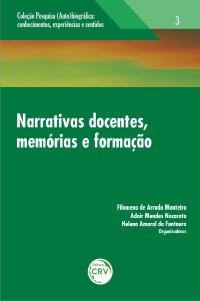 Capa do livro: NARRATIVAS DOCENTES, MEMÓRIAS E FORMAÇÃO<br>Volume 3<br>COLEÇÃO: PESQUISA (AUTO)BIOGRÁFICA:<br>Conhecimentos, experiências e sentidos