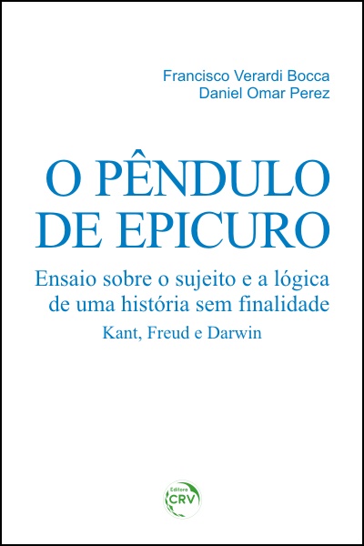 Capa do livro: O PÊNDULO DE EPICURO: <br> ensaio sobre o sujeito e a lógica de uma história sem finalidade – Kant, Freud e Darwin
