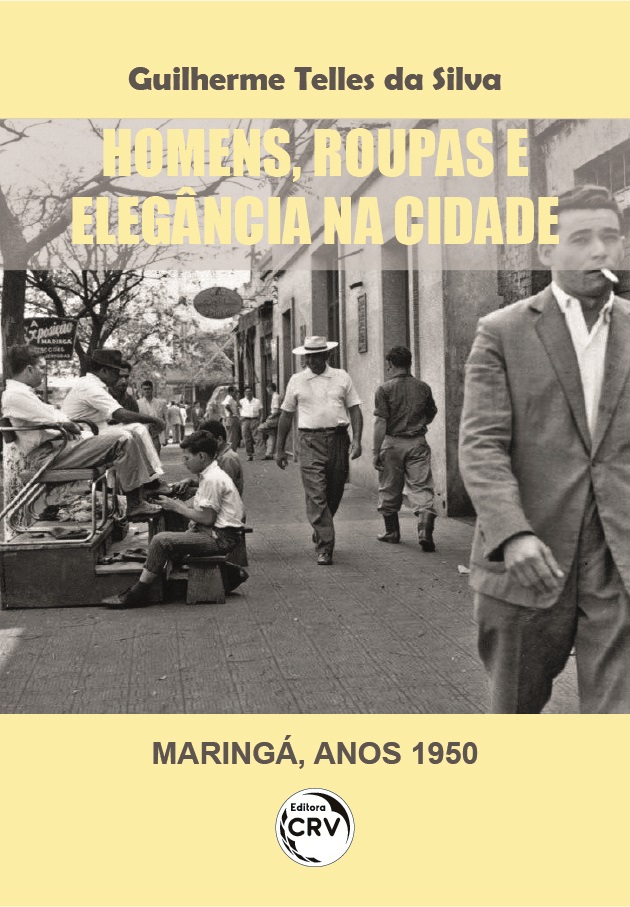 Capa do livro: HOMENS, ROUPAS E ELEGÂNCIA NA CIDADE (MARINGÁ, ANOS 1950)