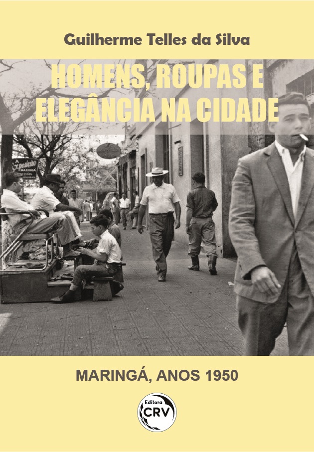 Capa do livro: HOMENS, ROUPAS E ELEGÂNCIA NA CIDADE (MARINGÁ, ANOS 1950)