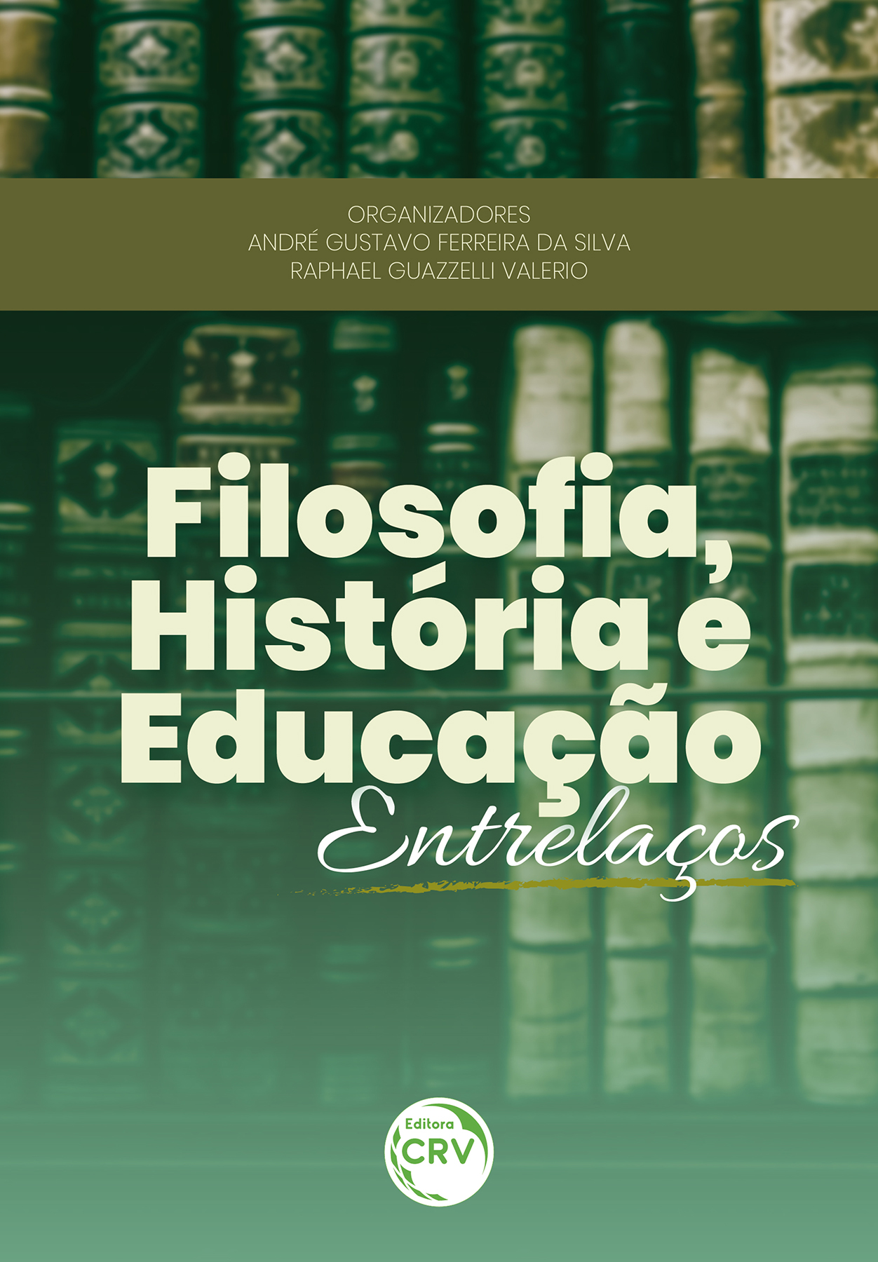Capa do livro: Filosofia, história e educação: <br>Entrelaços