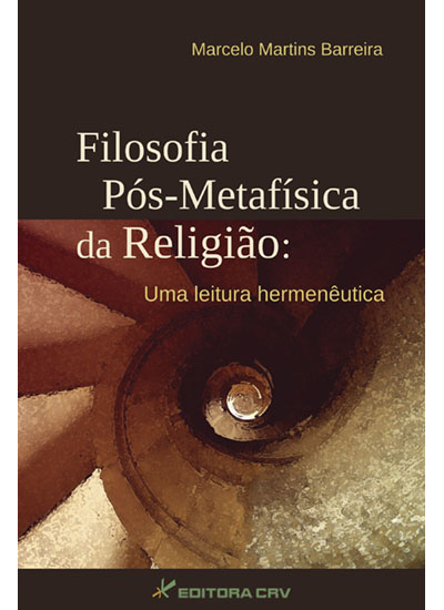 Capa do livro: FILOSOFIA PÓS-METAFÍSICA DA RELIGIÃO:<BR>uma leitura hermenêutica 