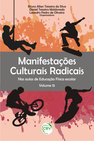 Capa do livro: MANIFESTAÇÕES CULTURAIS RADICAIS NAS AULAS DE EDUCAÇÃO FÍSICA ESCOLAR<br>Volume 15