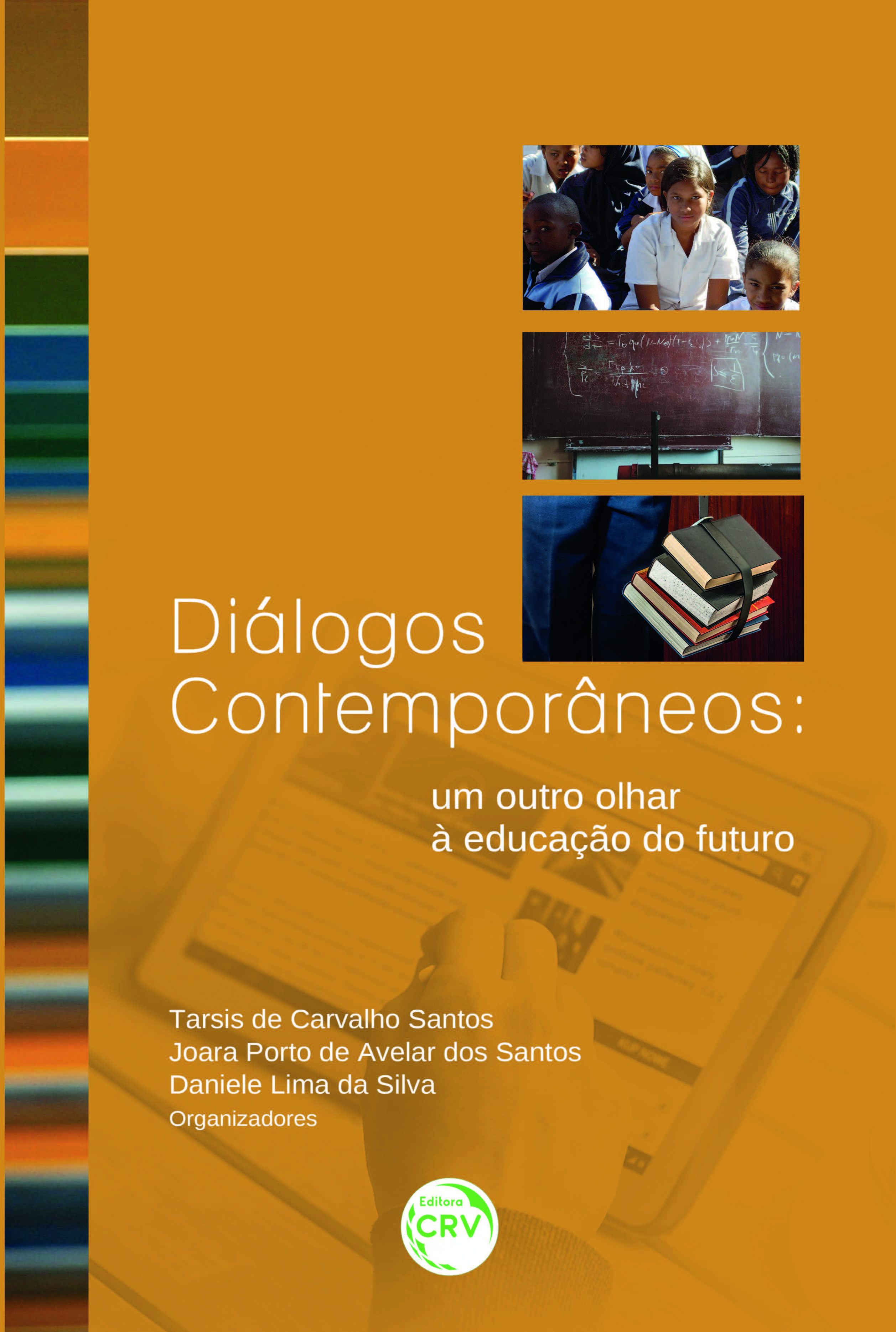 Capa do livro: DIÁLOGOS CONTEMPORÂNEOS:<br> outro olhar à educação do futuro