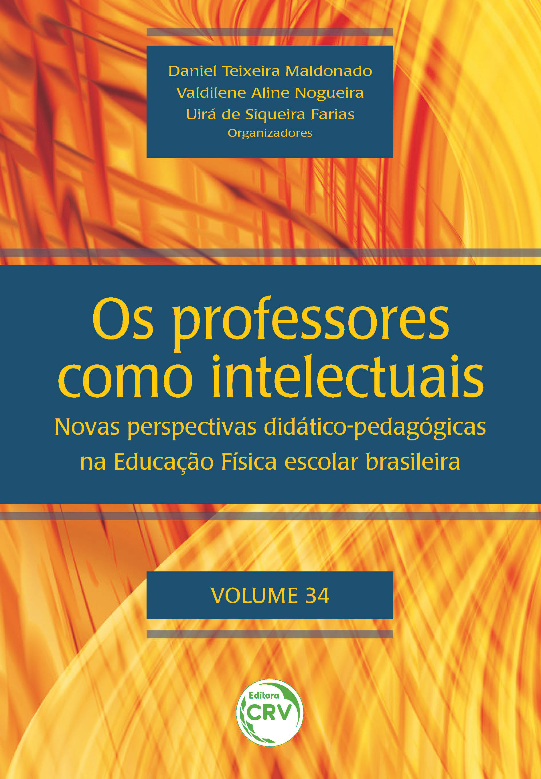 Capa do livro: OS PROFESSORES COMO INTELECTUAIS: novas perspectivas didático-pedagógicas na Educação Física escolar brasileira <br>Volume 34
