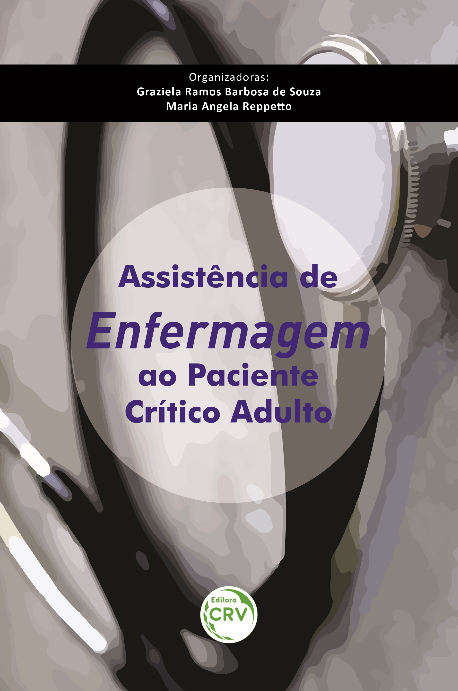 Capa do livro: ASSISTÊNCIA DE ENFERMAGEM AO PACIENTE CRÍTICO ADULTO