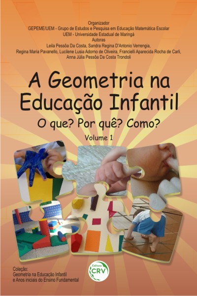 Capa do livro: A GEOMETRIA NA EDUCAÇÃO INFANTIL: <br>O que? Por quê? Como? <br>Volume 1