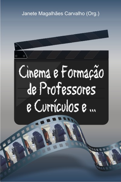 Capa do livro: CINEMA E FORMAÇÃO DE PROFESSORES E CURRÍCULOS E...