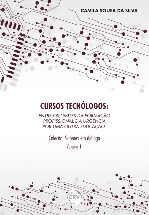 Capa do livro: CURSOS TECNÓLOGOS: <br>entre os limites da formação profissional e a urgência por uma outra educação <br>Coleção: Saberes em diálogo Volume 1