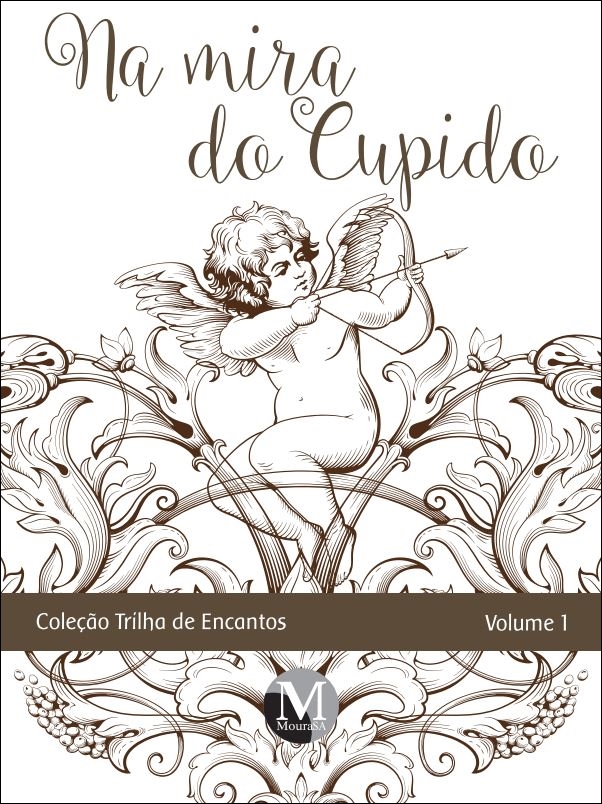 Capa do livro: NA MIRA DO CUPIDO <br>Coleção Trilha de Encantos – Volume 1