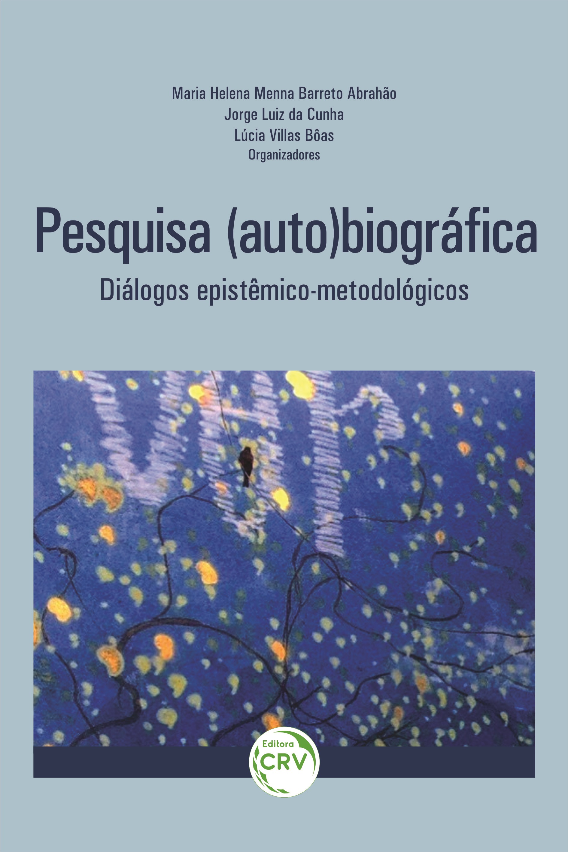 Capa do livro: PESQUISA (AUTO)BIOGRÁFICA: <br>DIÁLOGOS EPISTÊMICO-METODOLÓGICOS