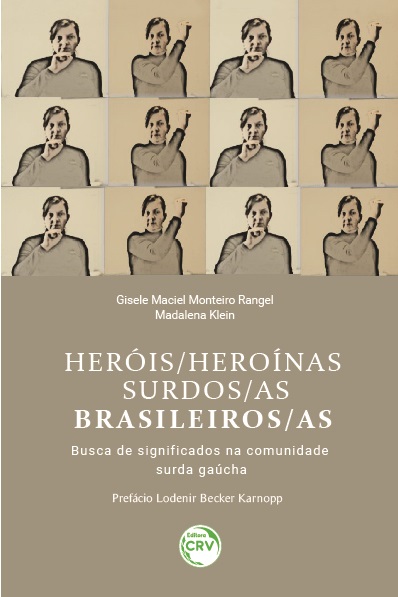 Capa do livro: HERÓIS/HEROÍNAS SURDOS/AS BRASILEIROS/AS: <br>busca de significados na comunidade surda gaúcha