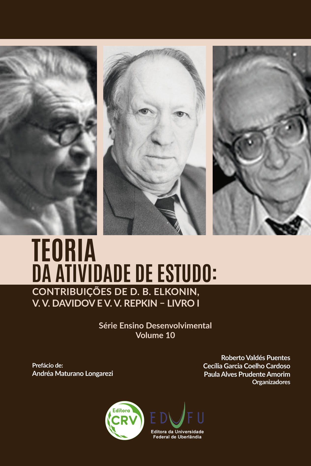 Capa do livro: TEORIA DA ATIVIDADE DE ESTUDO: <br>contribuições de D. B. Elkonin, V. V. Davidov e V. V. Repkin – Livro I <br>Série Ensino Desenvolvimental Volume 10<br> <a href=https://editoracrv.com.br/produtos/detalhes/34828-CRV>VER 2ª EDIÇÃO</a>