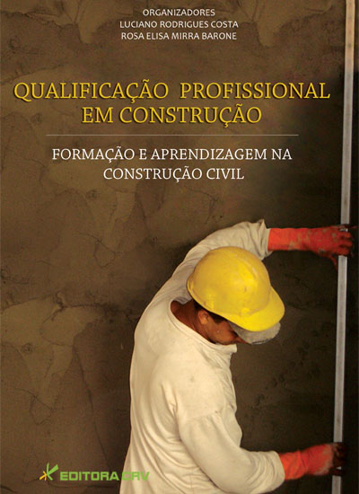 Capa do livro: QUALIFICAÇÃO PROFISSIONAL EM CONSTRUÇÃO: formação e aprendizagem na construção civil