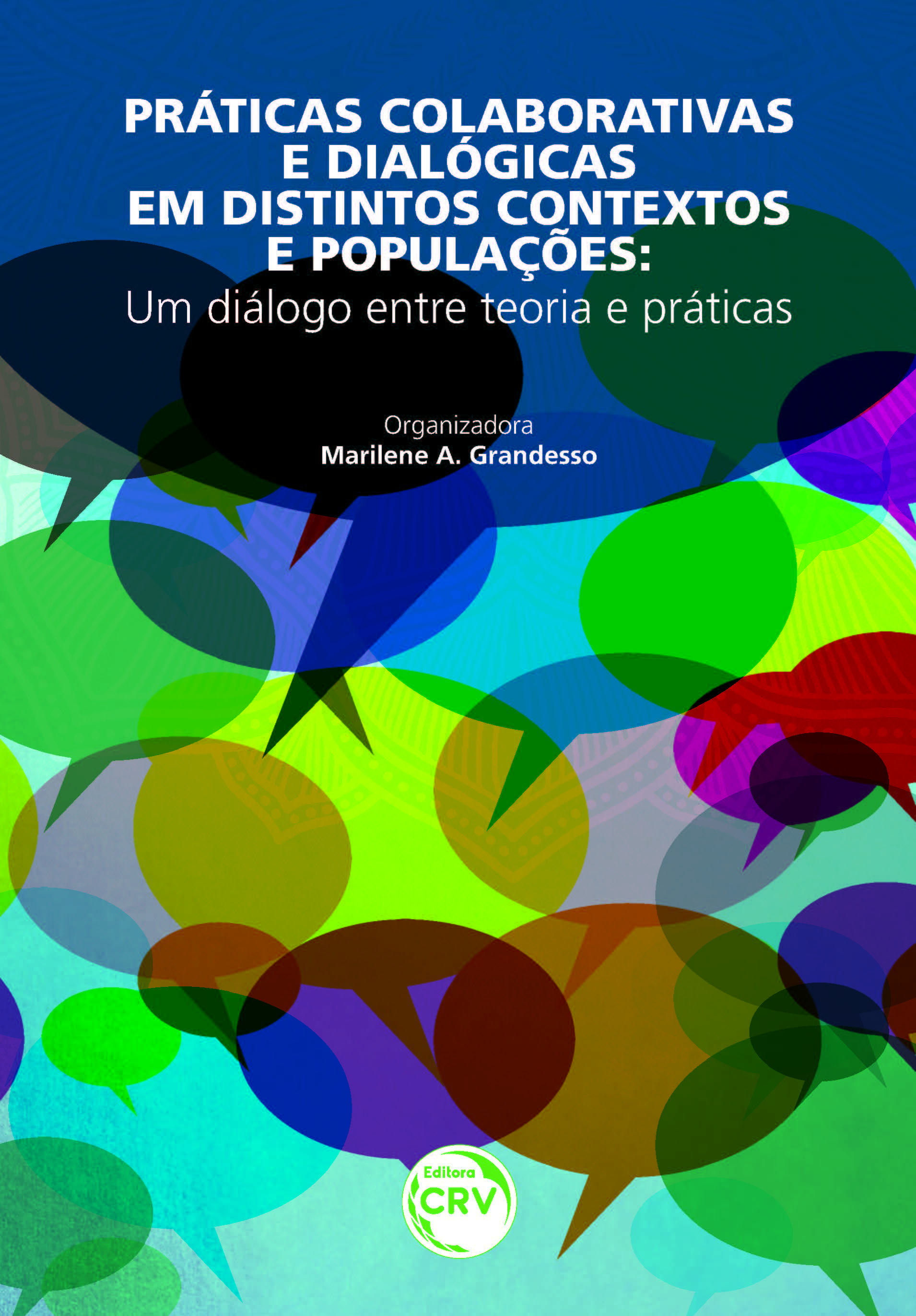 Capa do livro: PRÁTICAS COLABORATIVAS E DIALÓGICAS EM DISTINTOS CONTEXTOS E POPULAÇÕES:<br>um diálogo entre teoria e práticas