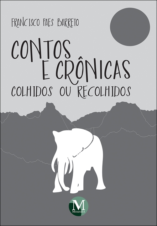 Capa do livro: Contos e crônicas: <br>Colhidos ou recolhidos