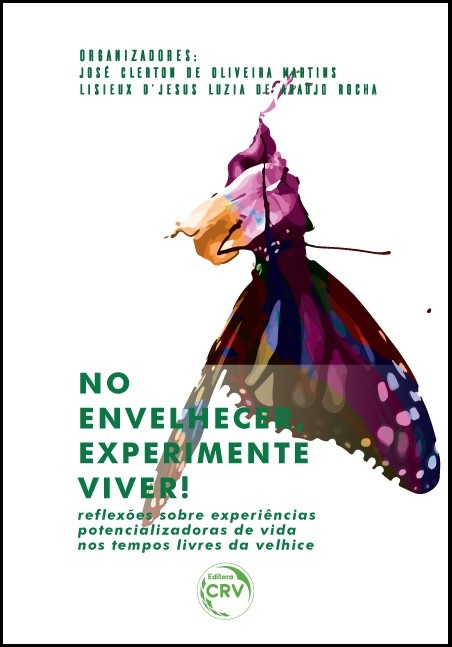 Capa do livro: NO ENVELHECER, EXPERIMENTE VIVER!<br>reﬂexões sobre experiências potencializadoras de vida nos tempos livres da velhice